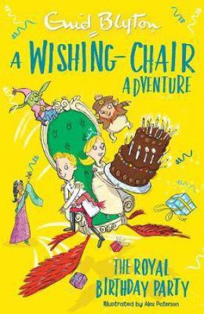 A Wishing-Chair Adventure: The Royal Birthday Party by Enid Bylton