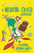 A WishingChair Adventure The Royal Birthday Party