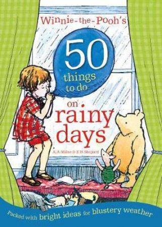 50 Things To Do On Rainy Days by Winnie-the-Pooh