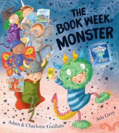 The Book Week Monster by Adam Guillian & Charlotte Guillian & Ada Grey