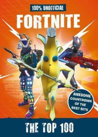 Fortnite: The Top 100 100% Unofficial by Various