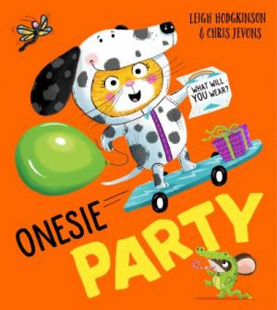 Onesie Party: What Will YOU Wear? by Leigh Hodgkinson & Chris Jevons