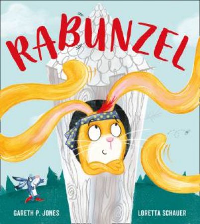 Rabunzel: Fairy Tales For The Fearless by Gareth P Jones & Loretta Schauer