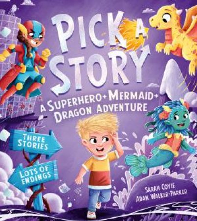 Pick a Story - A Dragon Mermaid Superhero Adventure by Sarah Coyle