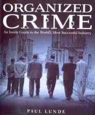 Organised Crime An Inside Guide To The Worlds Most Successful Industry