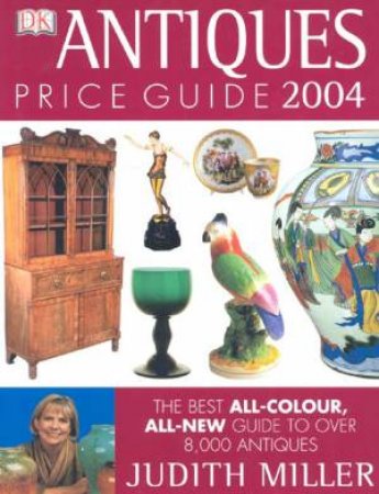 Antiques Price Guide 2004 by Judith Miller