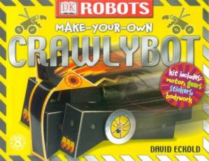 Mini Robot Kit: Make Your Own Crawlybot by Various