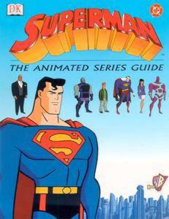 DC Marvel: Superman: The Animated Series Guide by Various