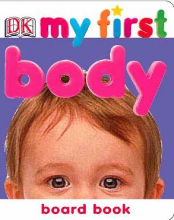 My First Body Chunky Board Book by Various