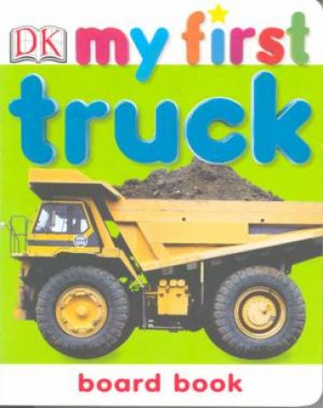 My First Truck Chunky Board Book by Various