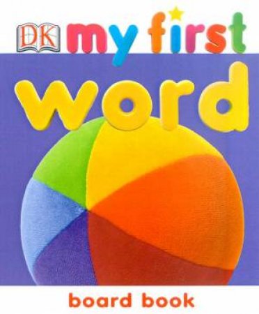 My First Word Chunky Board Book by Various