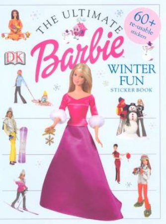 The Ultimate Barbie Winter Fun Sticker Book by Various