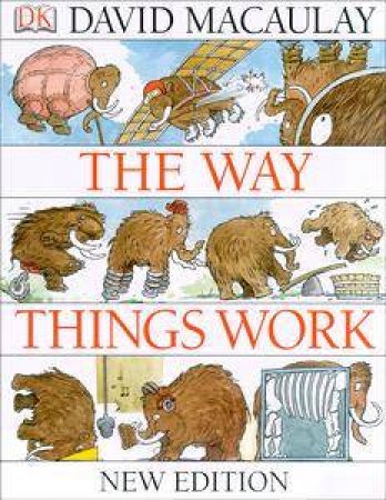 The Way Things Work by David Macaulay