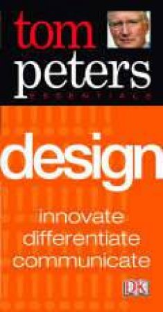 Tom Peter's Essentials: Design by Tom Peters