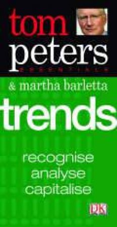 Tom Peter's Essentials: Trends by Tom Peters