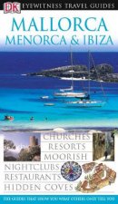 Eyewitness Travel Guides Mallorca Menorca  Ibiza