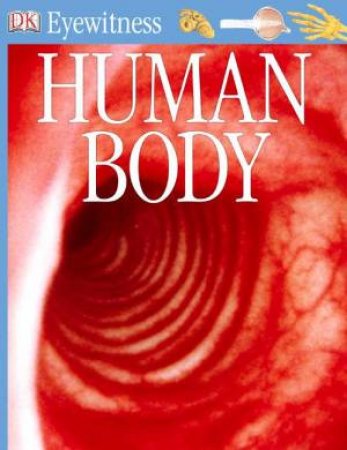 DK Eyewitness Guides: Human Body by Various