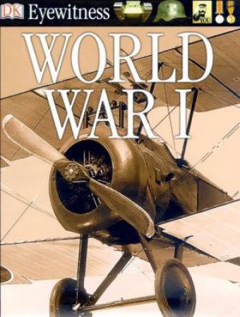 DK Eyewitness Guides: World War I by Various