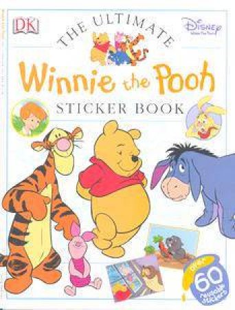 The Ultimate Winnie The Pooh Sticker Book by Various