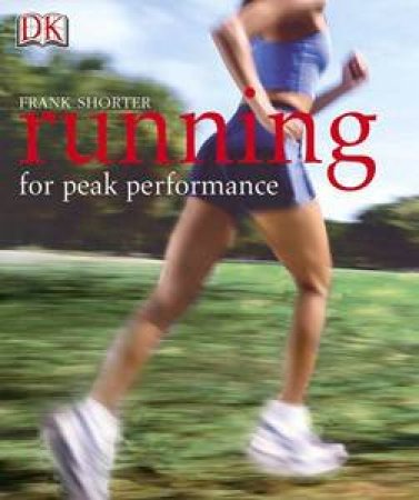 Running For Peak Performance by Frank Shorter