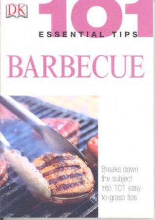 101 Essential Tips: Barbecue by Various