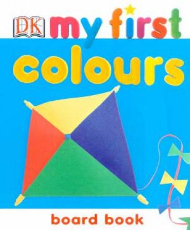 My First Colours Chunky Board Book by Various