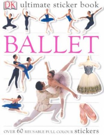 DK Ultimate Sticker Book: Ballet by Various