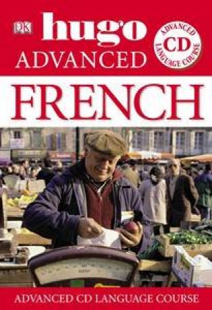 Hugo Advanced Language Course: French  - Book & CD by Various