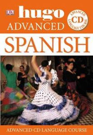 Hugo Advanced Language Course: Spanish  - Book & CD by Various