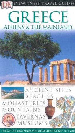 Eyewitness Travel Guides: Greece, Athens & The Mainland by Various