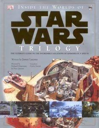 Star Wars: Inside The Worlds Of Star Wars Trilogy by Dorling Kindersley