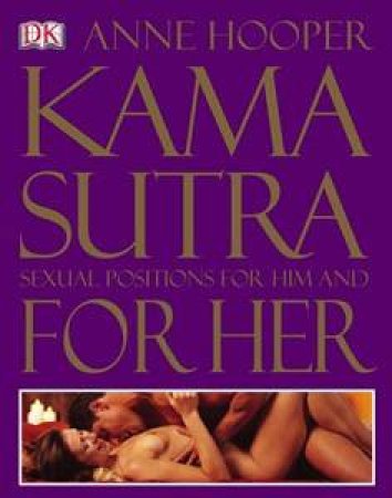 Kama Sutra: Sexual Positions For Her/For Him by Kindersley Dorling