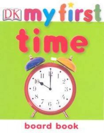 My First Time: Chunky Board Book by Dorling Kindersley