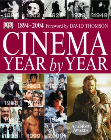 Cinema Year By Year 1894 - 2004 by Dorling Kindersley