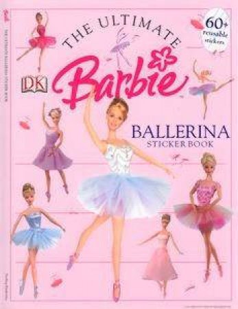 The Ultimate Barbie Ballerina Sticker Book by Dorling Kindersley