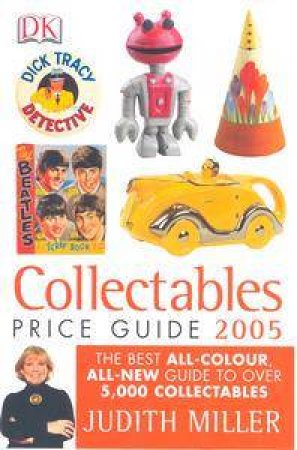 Collectables: Price Guide 2005 by Judith Miller