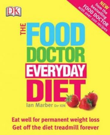 The Food Doctor Everyday Diet by Ian Marber