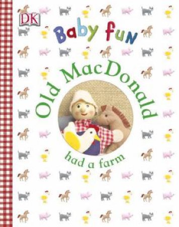 DK Baby Fun: Old Macdonald Had A Farm by Kindersley Dorling