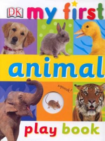 My First Animal Play Book by Dorling Kindersley