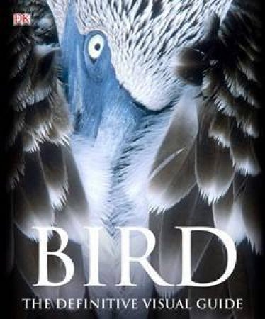 Bird: The Definitive Visual Guide by Various