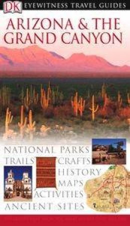 Eyewitness Travel Guide: Arizona & Grand Canyon by Paul Franklin