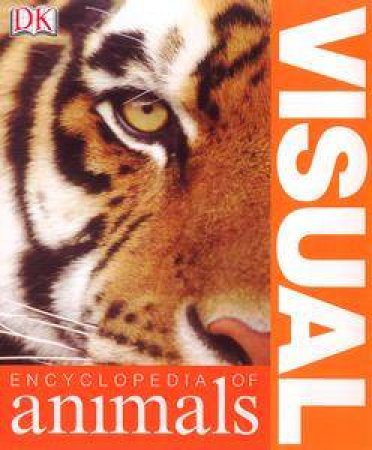 DK Visual Encyclopedia Of Animals by Kindersley Dorling