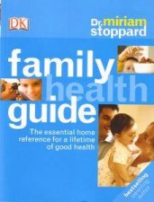 Family Health Guide The Essential Home Reference For A Lifetime Of Good Health