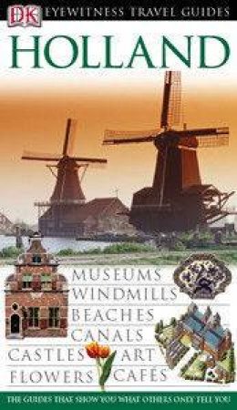 Eyewitness Travel Guides: Holland by Dorling Kindersley