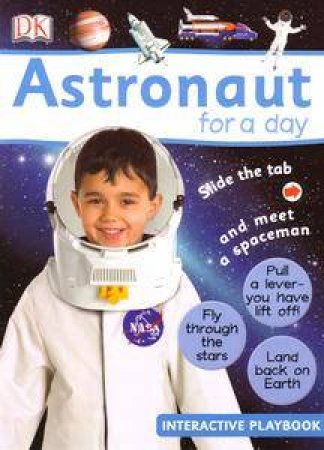 Astronaut For A Day by Kindersley Dorling