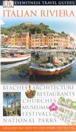 Eyewitness Travel Guide: Italian Riviera by Kindersley Dorling