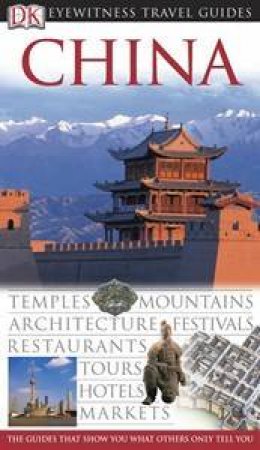 Eyewitness Travel Guides: China by Kindersley Dorling