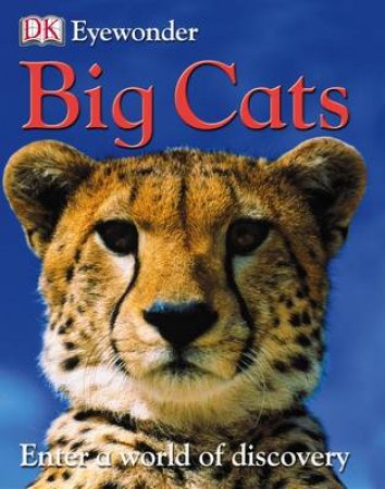 Eye Wonder: Big Cats by Kindersley Dorling