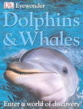 DK Eye Wonder: Dolphins & Whales by Kindersley Dorling