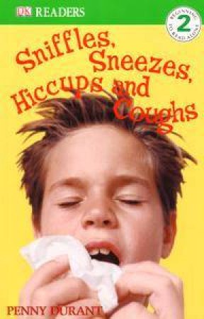 Sniffles, Sneezes, Hiccups & Coughs by Penny Durant